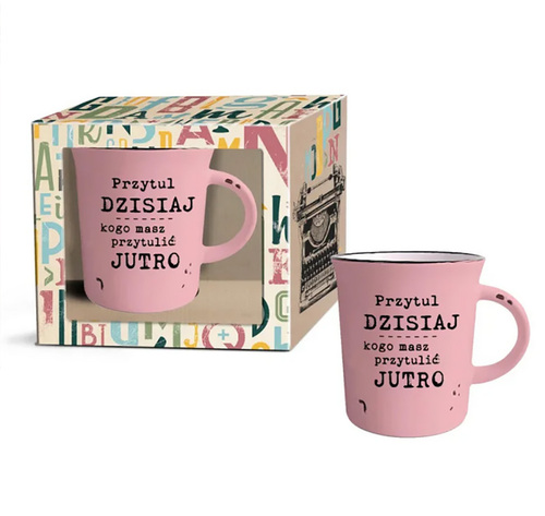 Retro druk - Kubek Garnuszek 320ml różowy - Przytul dzisiaj, kogo masz przytulić jutro 1